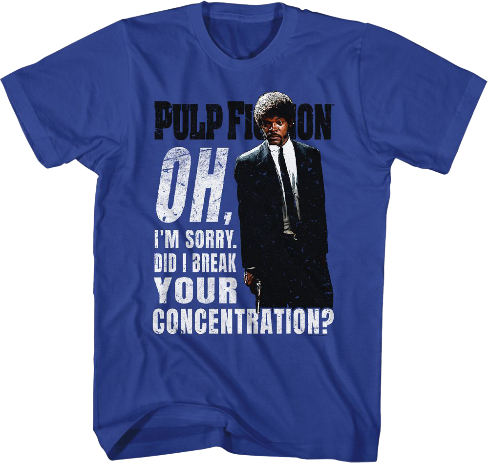 Oh I'm Sorry Did I Break Your Concentration Pulp Fiction product image 1