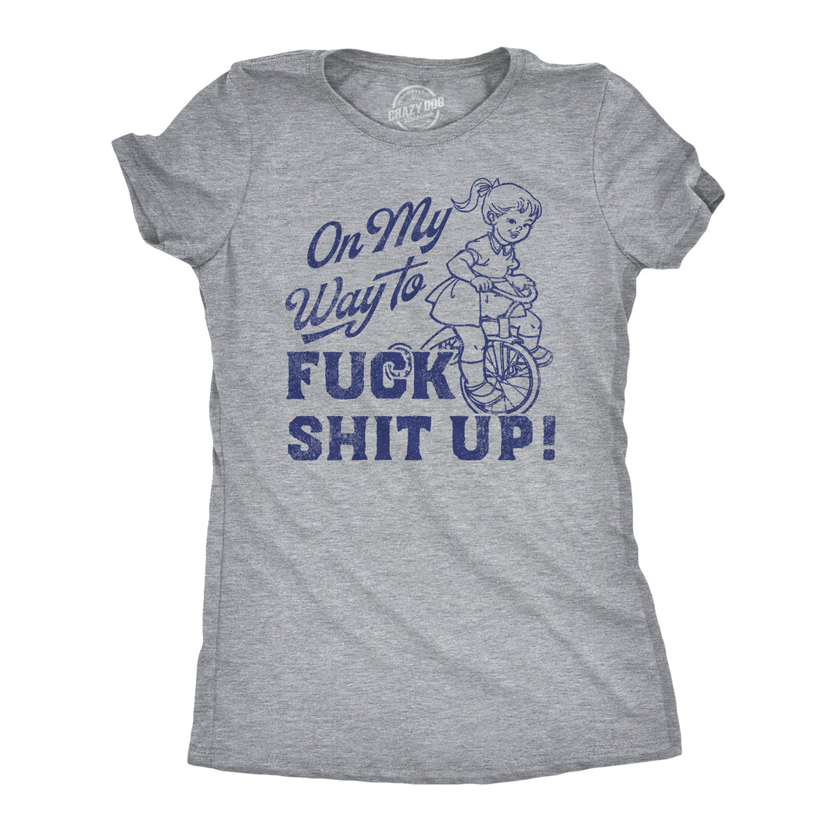 On My Way to F Shit Up Women's T Shirt product image 1