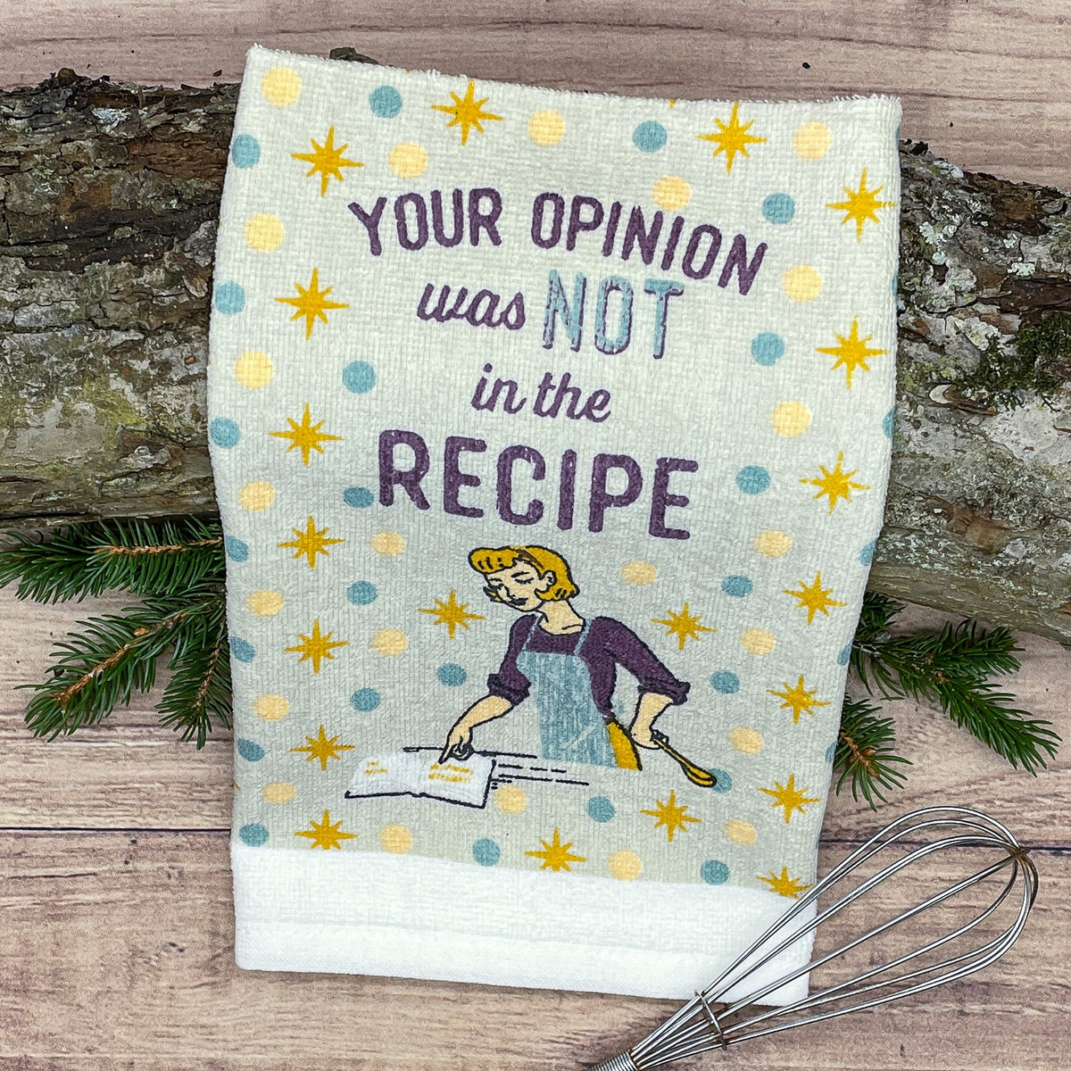 Your Opinion Was Not In The Recipe Tea Towel Tea Towel