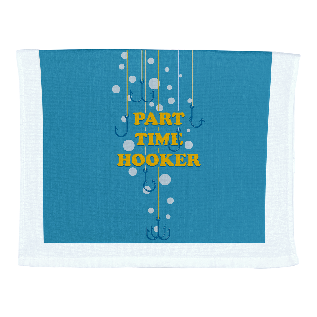 Part Time Hooker Tea Towel Tea Towel