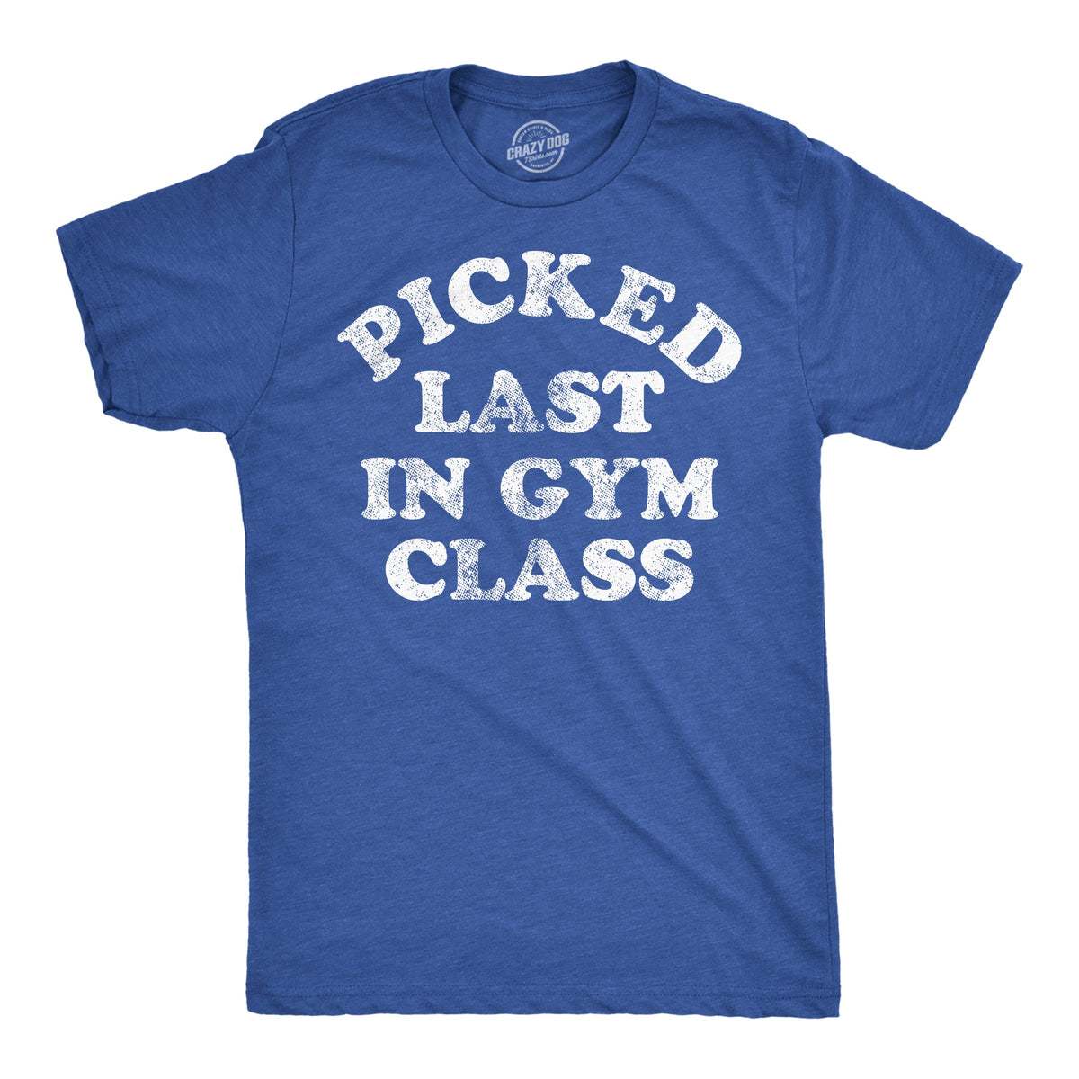 Picked Last In Gym Class Men's T Shirt product image 1