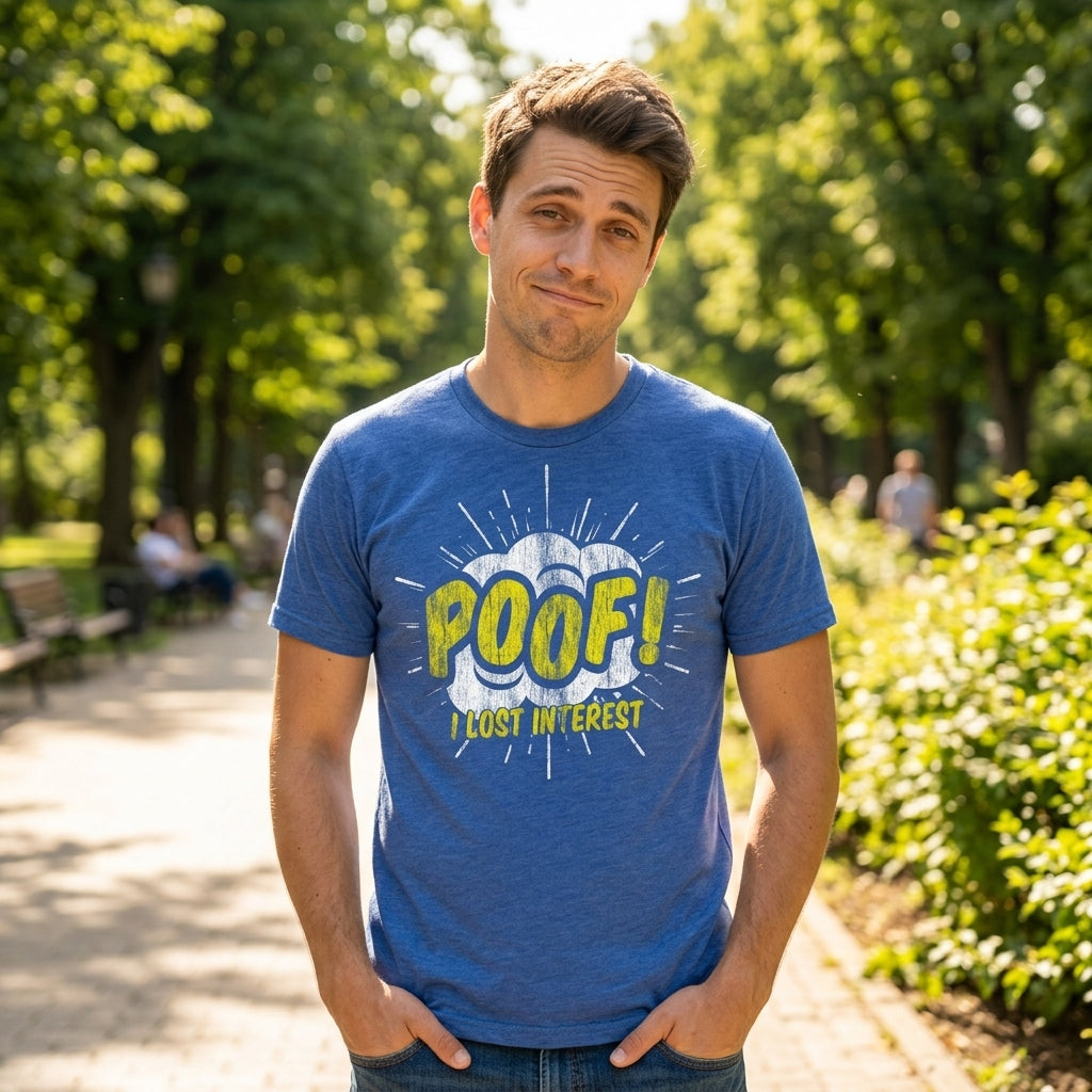 Poof I Lost Interest Men's T Shirt product image 2