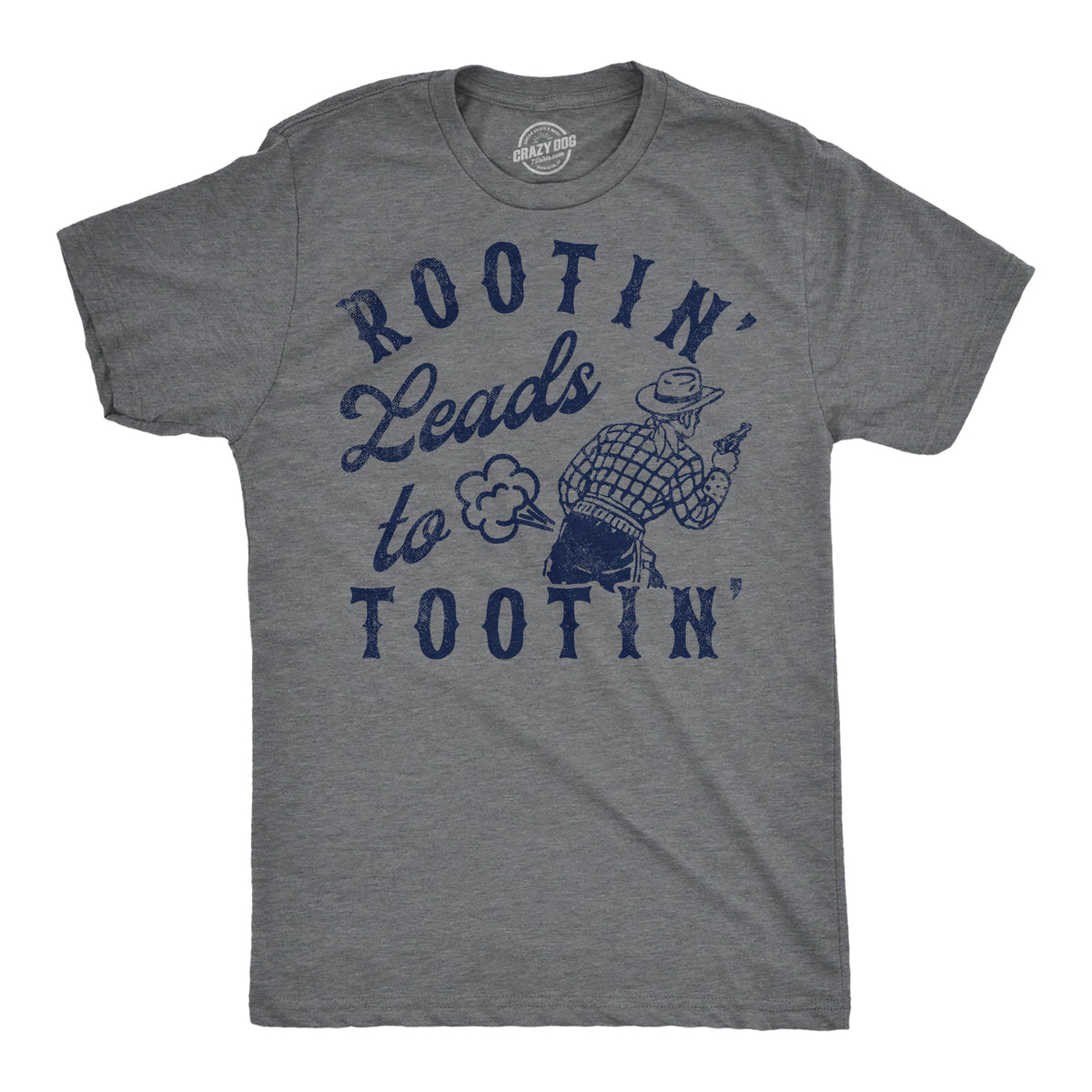 Rootin Leads To Tootin Men's T Shirt product image 1