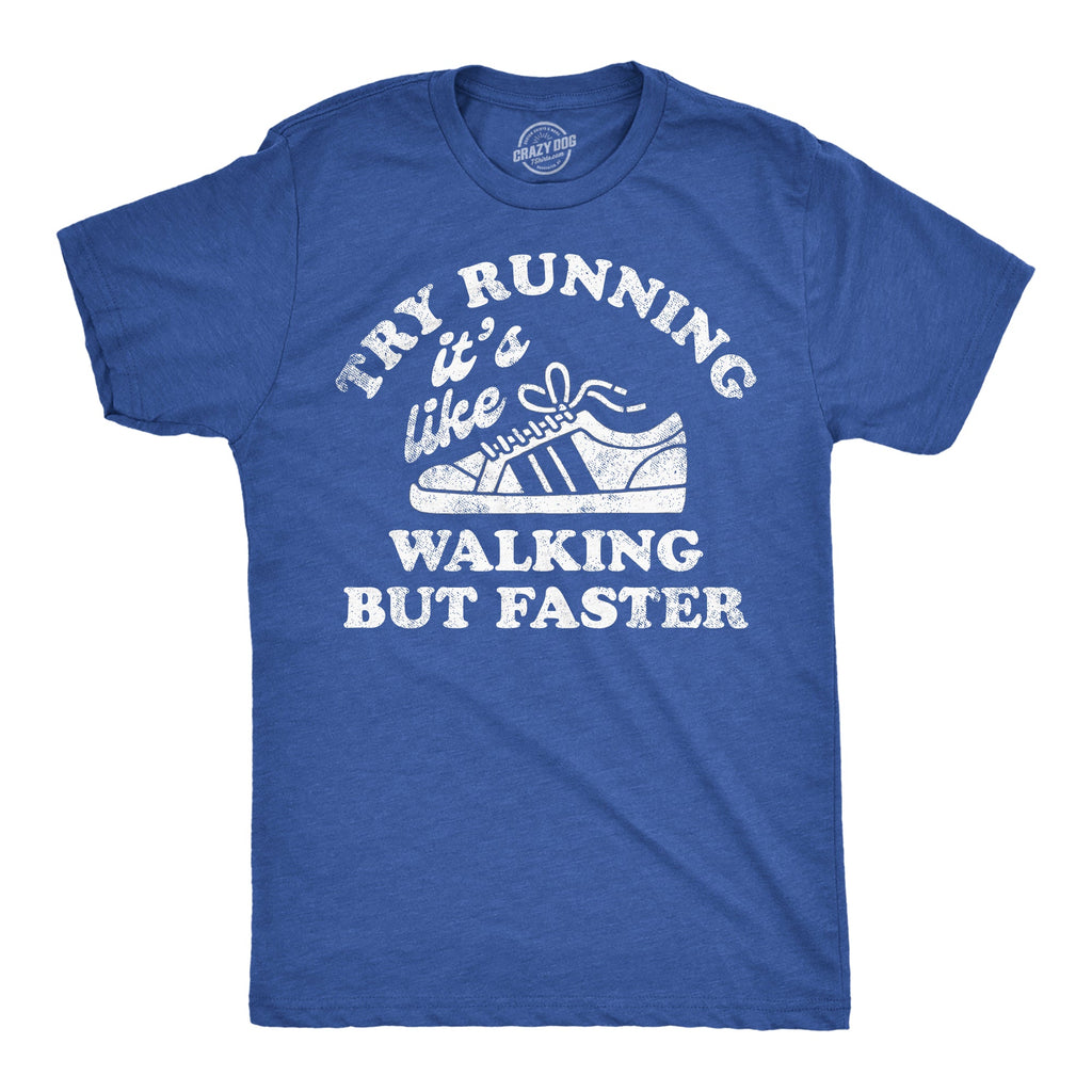 Try Running Its Like Walking But Faster Men's T Shirt product image 1