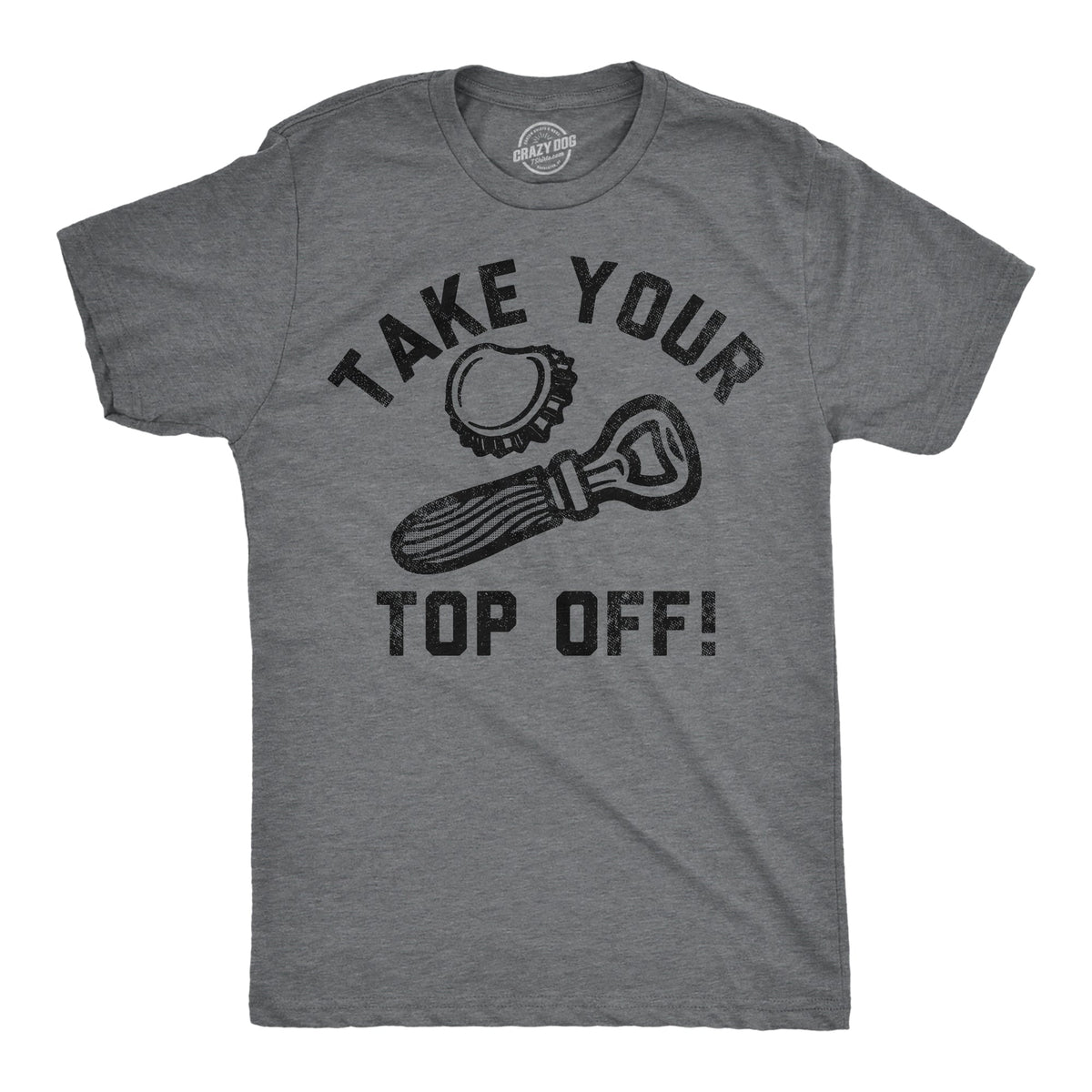 Take Your Top Off Men's T Shirt product image 1