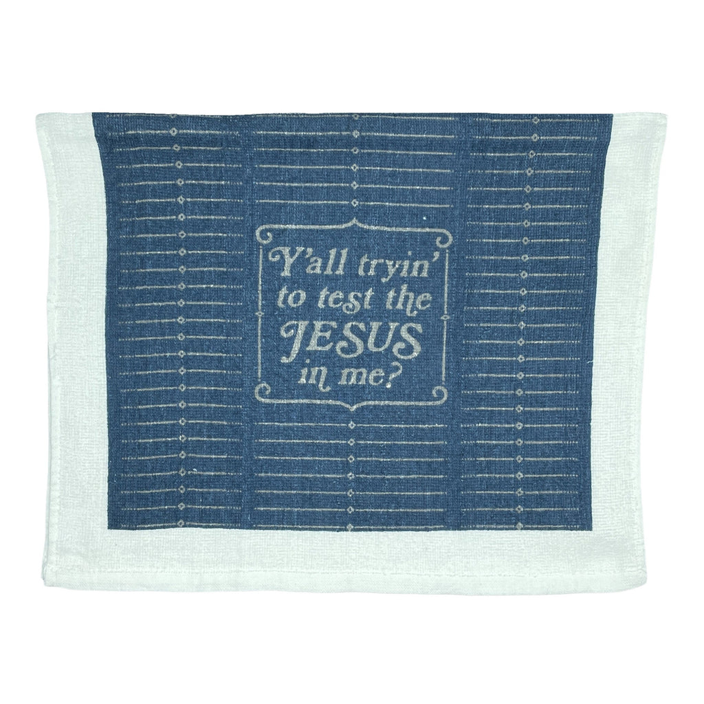 Yall Tryin To Test The Jesus In Me Tea Towel Tea Towel