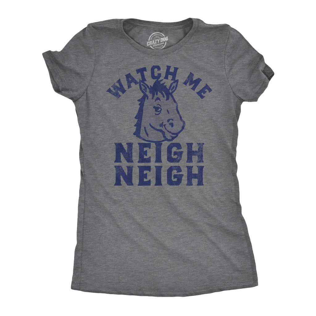 Watch Me Neigh Women's T Shirt product image 1