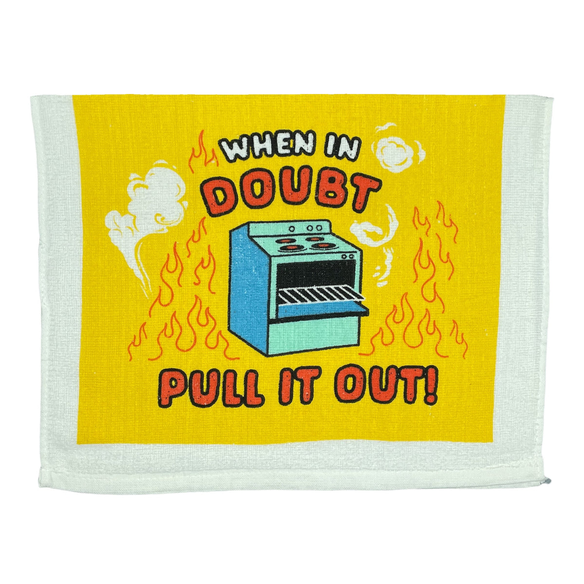 When In Doubt Pull It Out Tea Towel Tea Towel