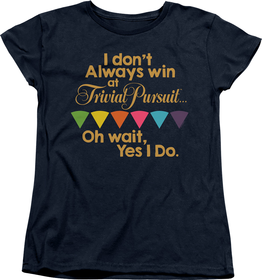 Womens Always Win Trivial Pursuit Shirt product image 1