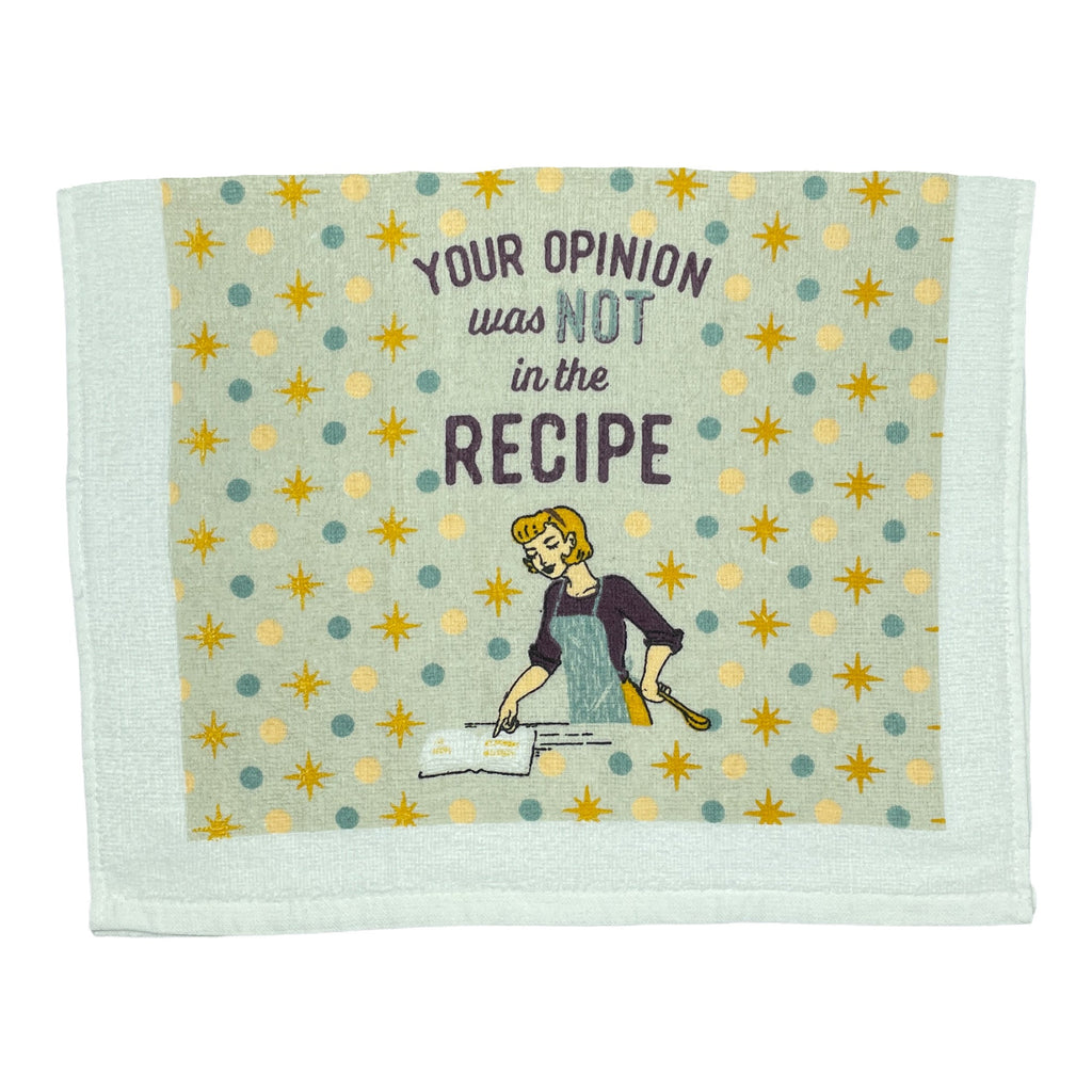 Your Opinion Was Not In The Recipe Tea Towel Tea Towel