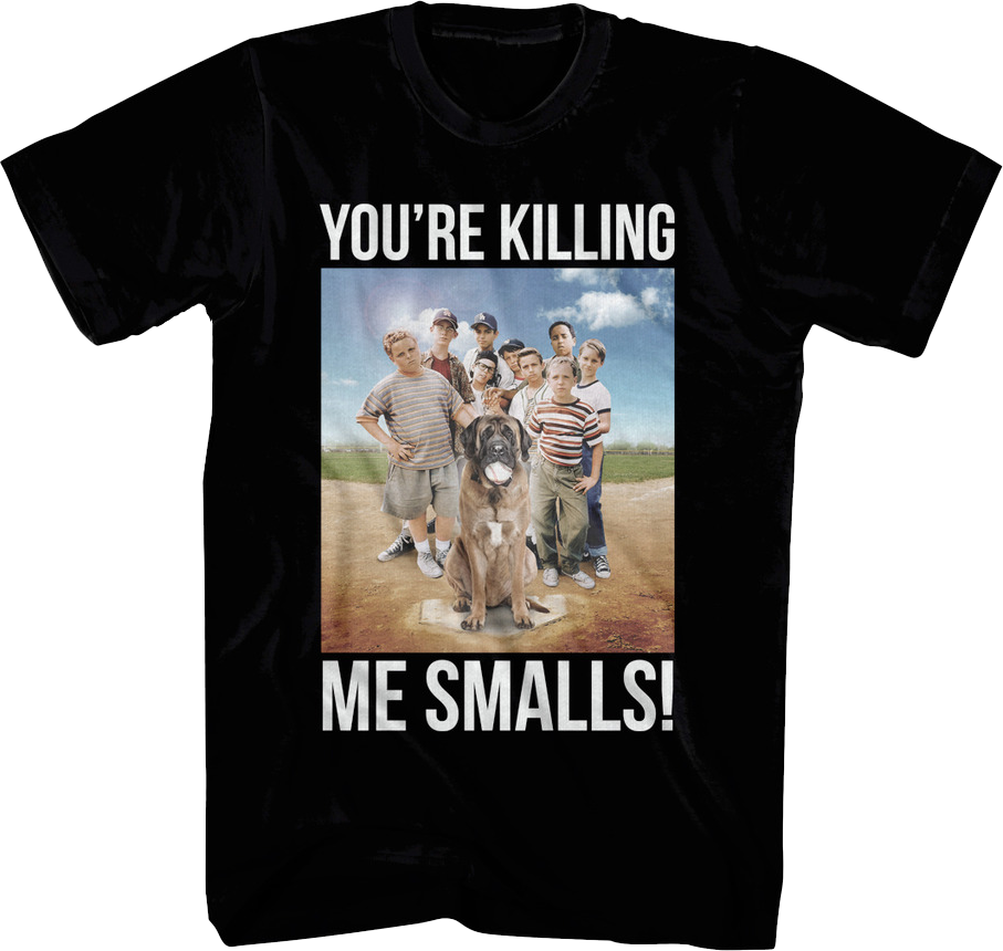 You're Killing Me Smalls Sandlot Movie Poster T-Shirt