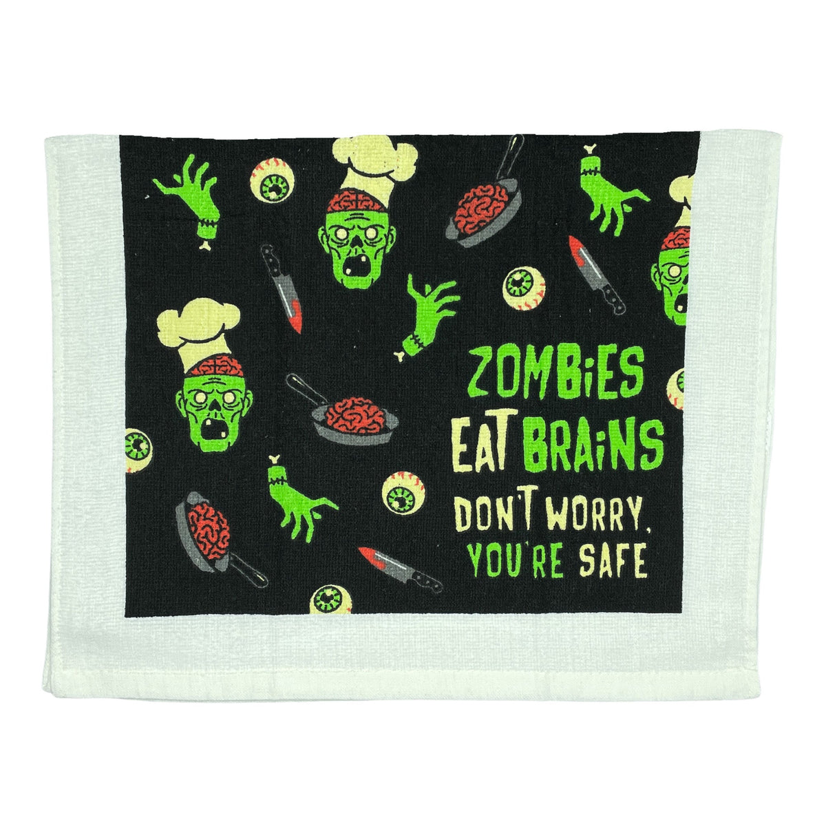 Zombies Eat Brains Dont Worry Youre Safe Tea Towel Tea Towel
